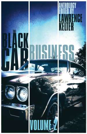 The Black Car Business Volume 2 de Lawrence Kelter