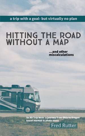 Hitting the Road Without A Map de Fred Rutter