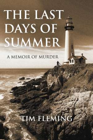 The Last Days of Summer de Tim Fleming