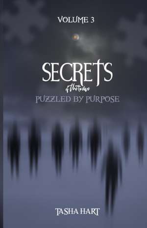 Secrets of the Twelve: Puzzled by Purpose de Tasha Hart