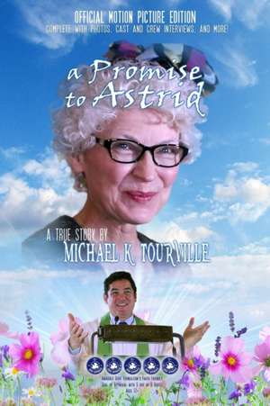 A Promise to Astrid - A True Story: Official Motion Picture Edition de Michael K. Tourville