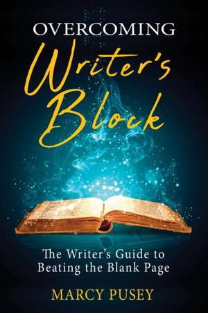 Overcoming Writer's Block de Marcy Pusey