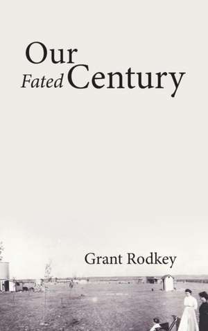 Our Fated Century de Grant V Rodkey