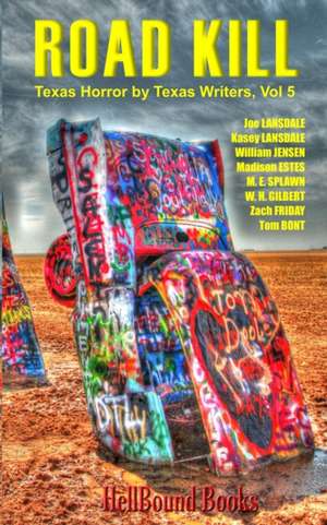 Road Kill: Texas Horror by Texas Writers Volume 5 de Joe R. Lansdale