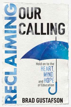 Reclaiming Our Calling de Brad Gustafson