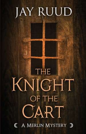 The Knight of the Cart de Jay Ruud