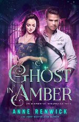 A Ghost in Amber de Anne Renwick