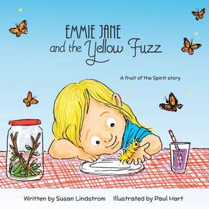 Emmie Jane and the Yellow Fuzz de Susan Lindstrom