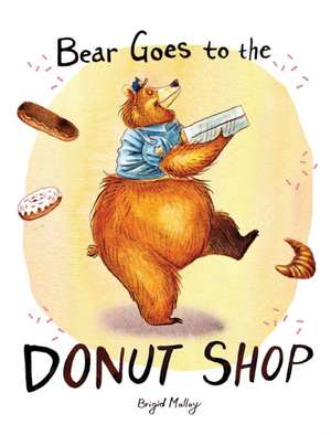 Bear Goes to the Donut Shop de Brigid Malloy