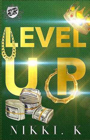 Level Up (the Cartel Publications Presents) de K, Nikki