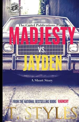 Madjesty vs. Jayden (The Cartel Publications Presents) de T. Styles