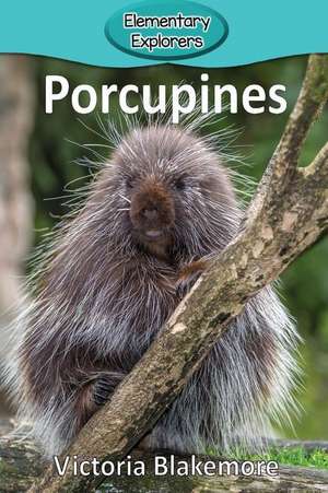 Porcupines de Victoria Blakemore