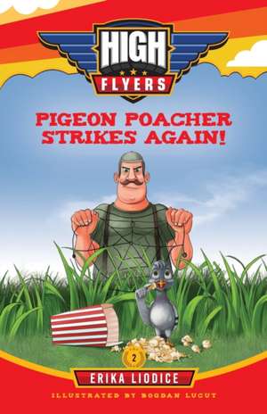 Pigeon Poacher Strikes Again! de Erika Liodice