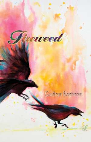 Fireweed de Gudrun Bortman