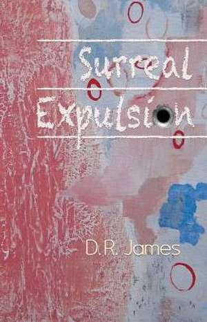 Surreal Expulsion de D. R. James