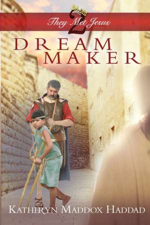 Dream Maker de Katheryn Maddox Haddad