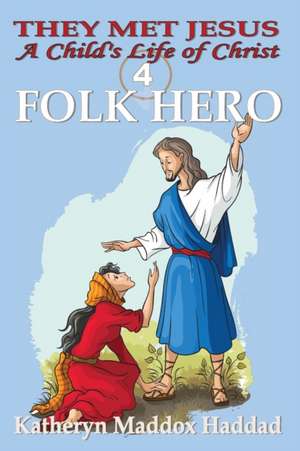 Folk Hero de Katheryn Maddox Haddad