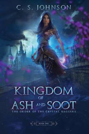 Kingdom of Ash and Soot de C. S. Johnson