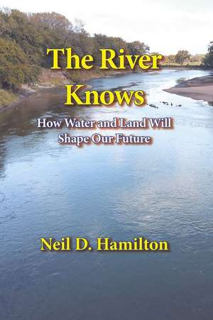 The River Knows de Neil D Hamilton