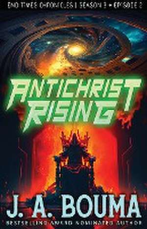 Antichrist Rising (Episode 2 of 4) de J. A. Bouma