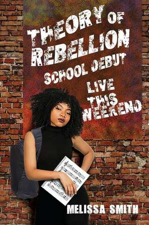 Theory of Rebellion: School Début de Melissa Smith