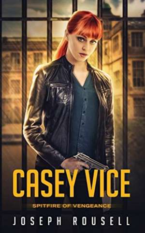 Casey Vice de Joseph Rousell