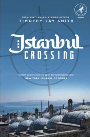 Istanbul Crossing de Timothy Jay Smith