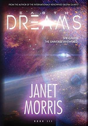 Earth Dreams de Janet Morris