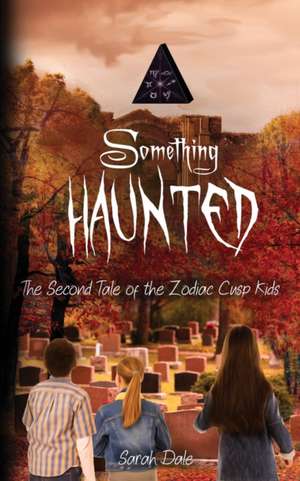 Something Haunted de Sarah Dale