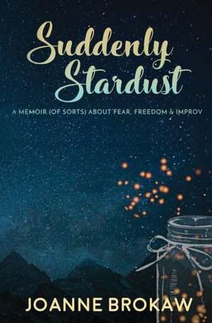 Suddenly Stardust de Joanne Brokaw