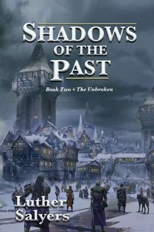 Shadows of the Past de Luther Salyers