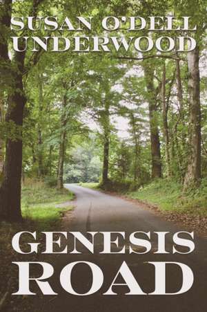 Genesis Road de Susan O'Dell Underwood