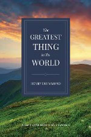 The Greatest Thing in the World de Henry Drummond