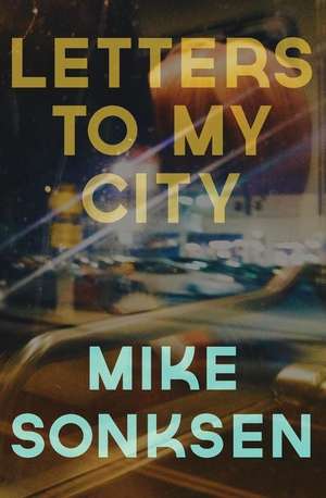 Letters to My City de Mike Sonksen