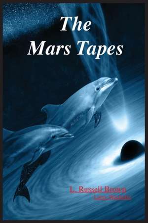 The Mars Tapes de L. Russell Brown