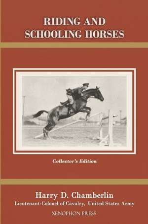 Riding and Schooling Horses de Harry D Chamberlin