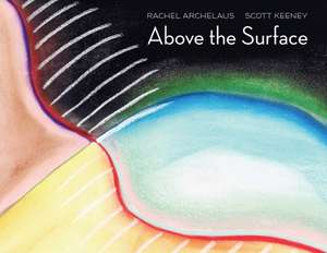 Above the Surface: A Fairytale for Adults de Rachel Archelaus