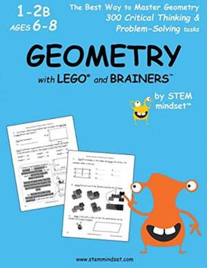 Geometry with Lego and Brainers Grades 1-2b Ages 6-8 de Llc Stem Mindset