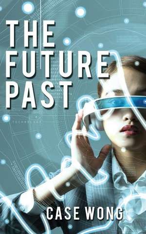 The Future Past de Case Wong