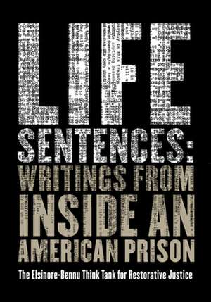 Life Sentences de The Elsinore-Bennu Think Tank for Restorative Justice