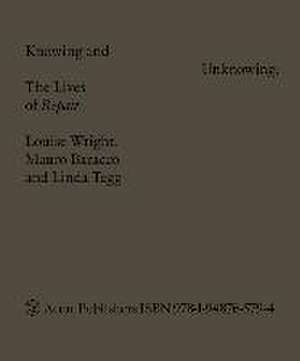 Knowing and Unknowing de Louise Wright