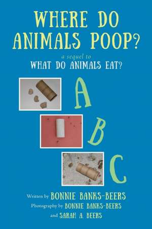 Where Do Animals Poop? de Bonnie Banks-Beers