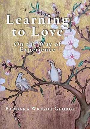 Learning to Love de Barbara Wright George