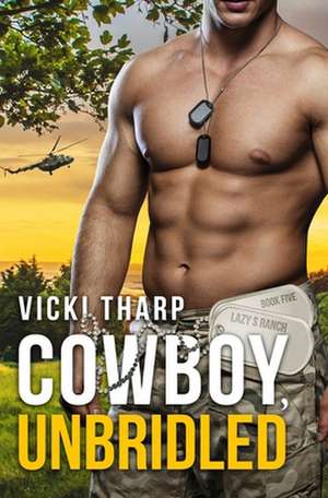 Cowboy, Unbridled de Vicki Tharp