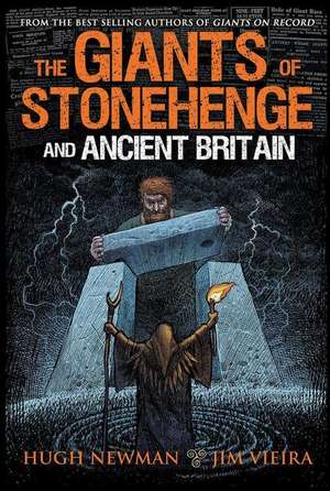 The Giants of Stonehenge and Ancient Britain de Hugh Newman