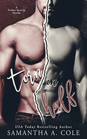 Torn in Half de Samantha A Cole