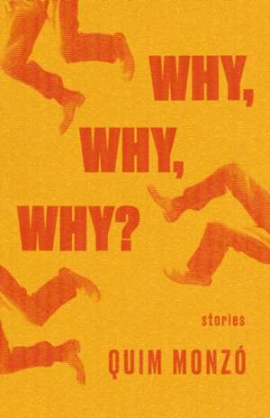 Why, Why, Why de Quim Monzo