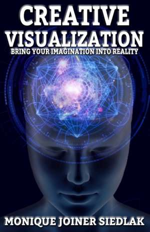 Creative Visualization de Monique Joiner Siedlak