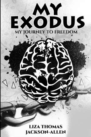 My Exodus: My Journey to Freedom de Liza Thomas Jackson-Allen