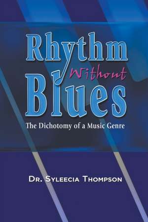 Rhythm Without Blues de Syleecia Thompson